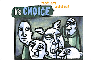 K-s-Choice-Not-an-Addict.jpg